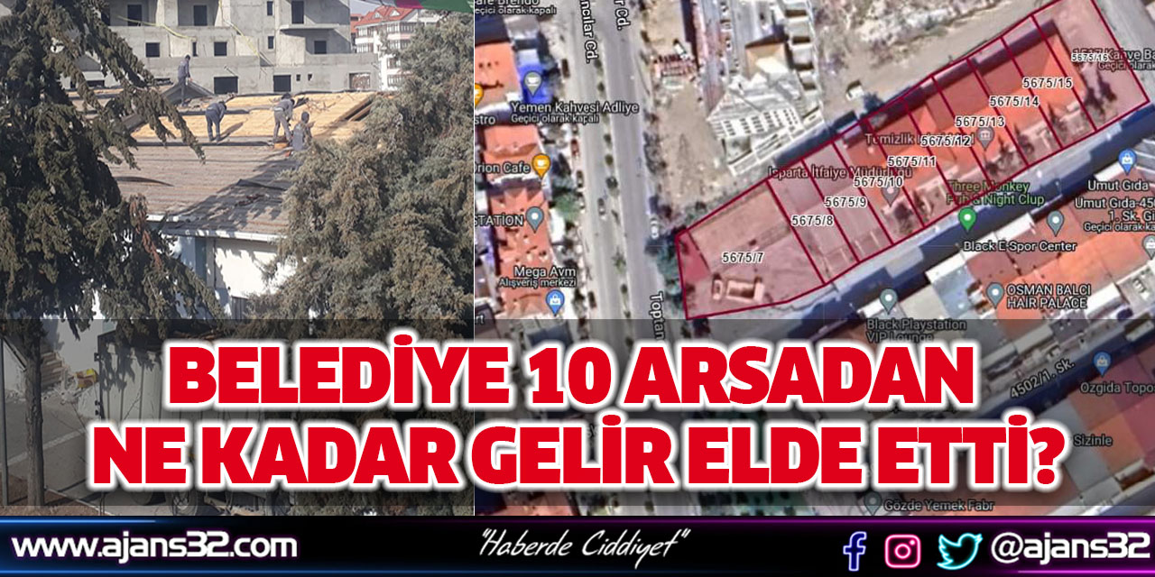 Belediye 10 Arsadan Ne Kadar Gelir Elde Etti?