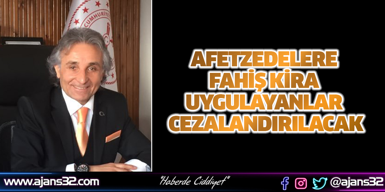 Afetzedelere Fahiş Kira Uygulayanlar Cezalandırılacak