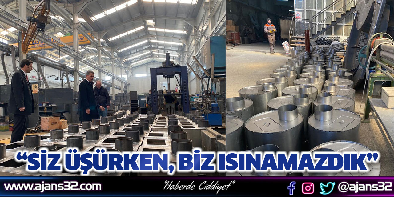 “Siz Üşürken, Biz Isınamazdık”