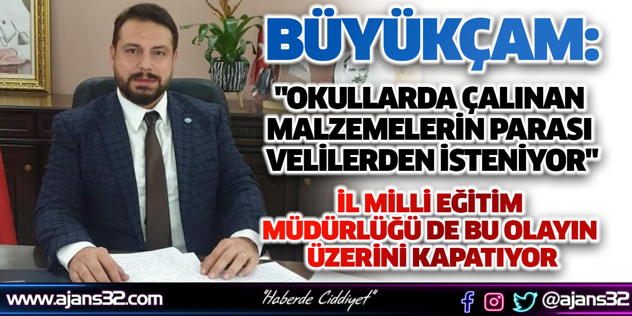 "Okullarda Çalınan Malzemelerin Parası Velilerden İsteniyor"