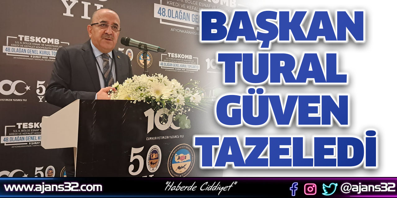 Başkan Tural Güven Tazeledi