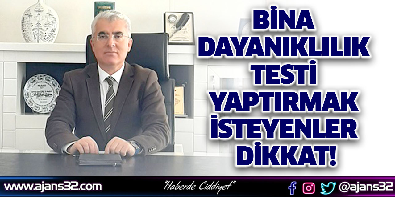 Bina Dayanıklılık Testi Yaptırmak İsteyenler Dikkat!