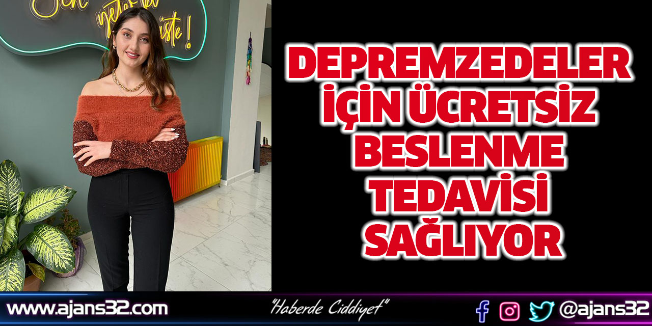 Depremzedeler İçin Ücretsiz Beslenme Tedavisi Sağlıyor