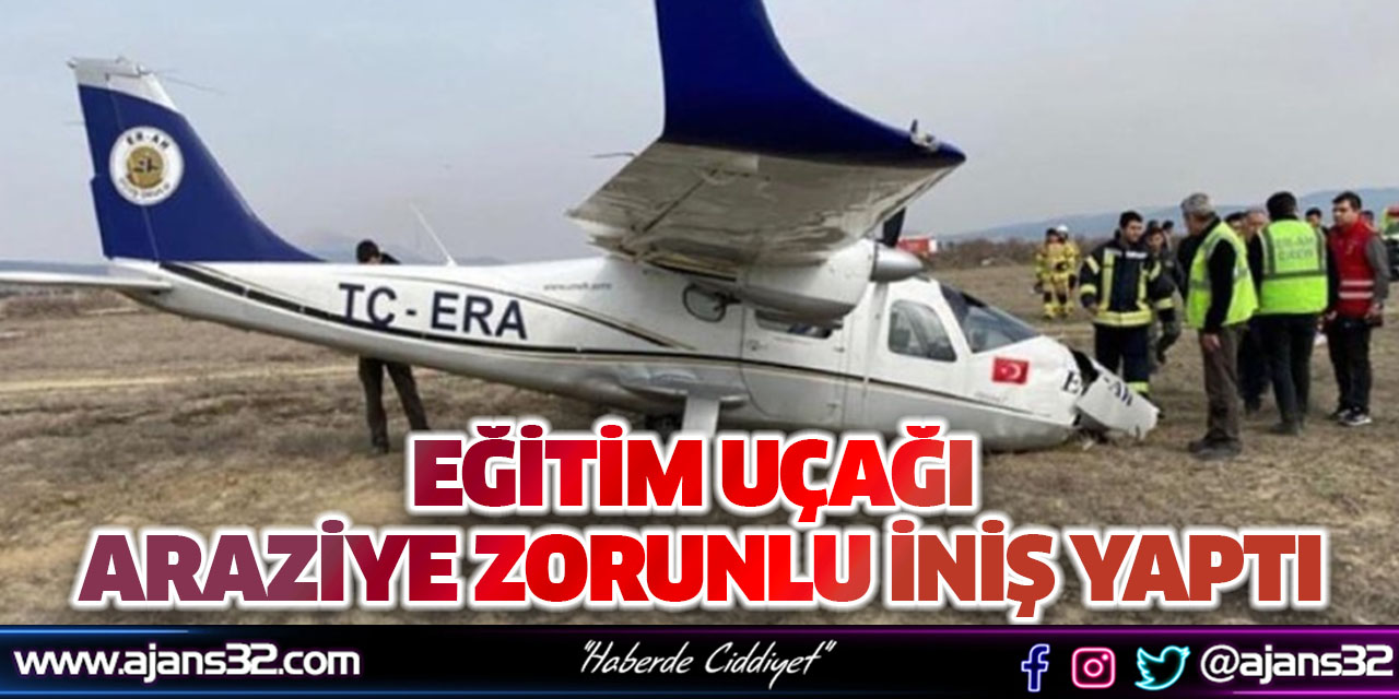 Eğitim Uçağı Araziye Zorunlu İniş Yaptı