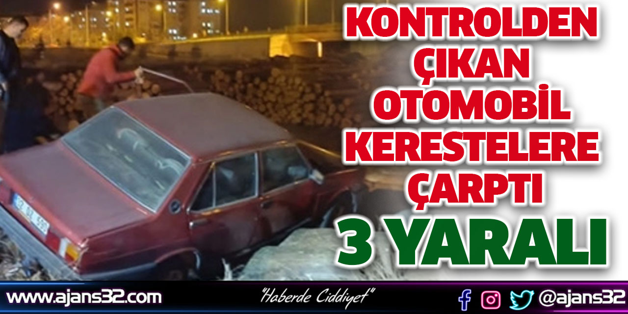 Kontrolden Çıkan Otomobil Kerestelere Çarptı