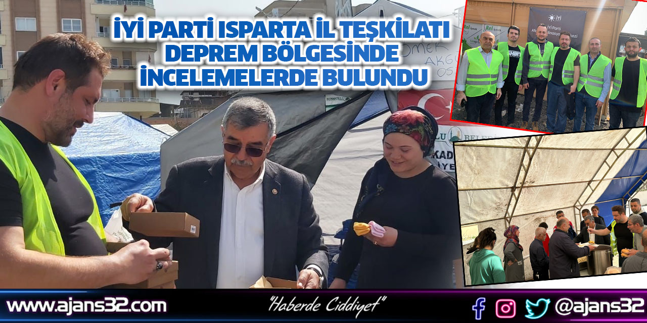 İYİ Parti Isparta İl Teşkilatı Deprem Bölgesinde İncelemelerde Bulundu