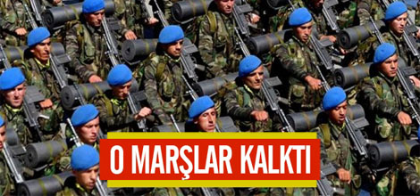 O Marşlar Kalktı