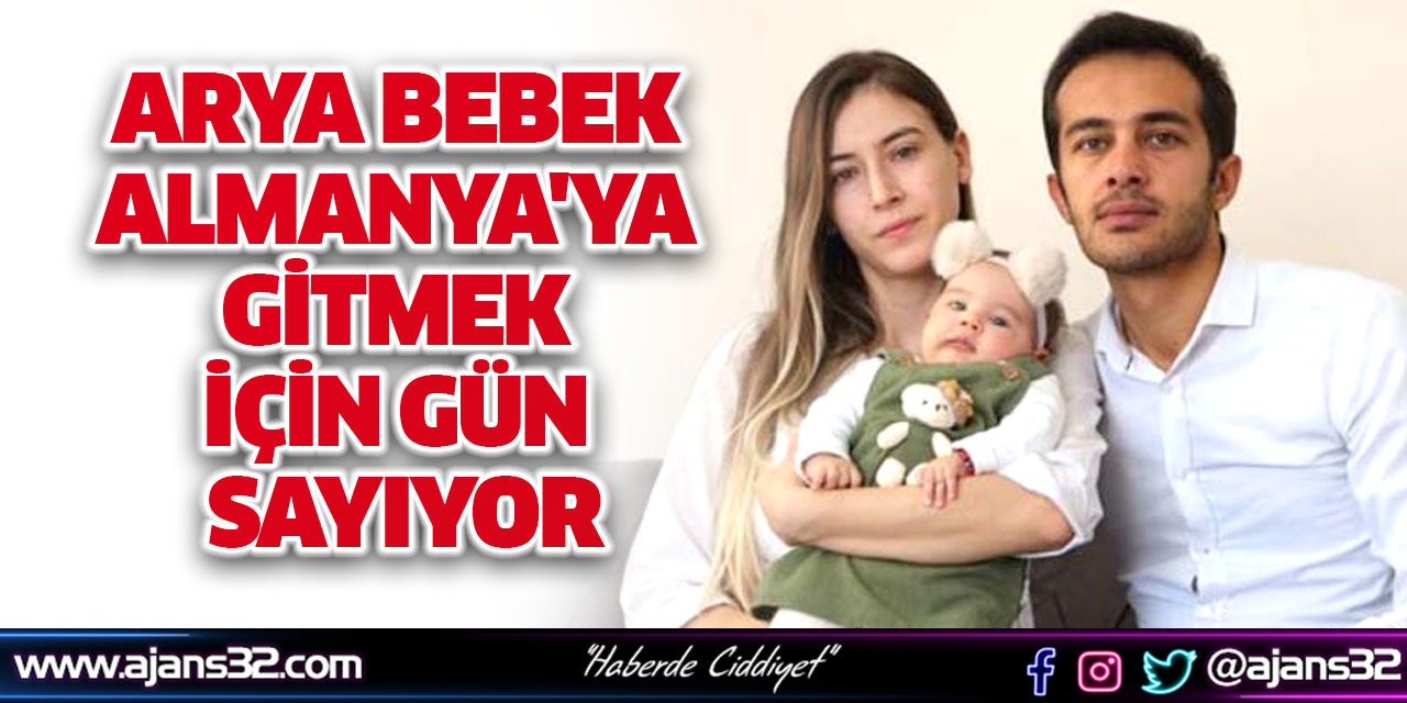 Arya Bebek Almanya'ya Gitmek İçin Gün Sayıyor