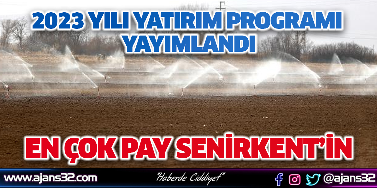 2023 Yılı Yatırım Programı Yayımlandı