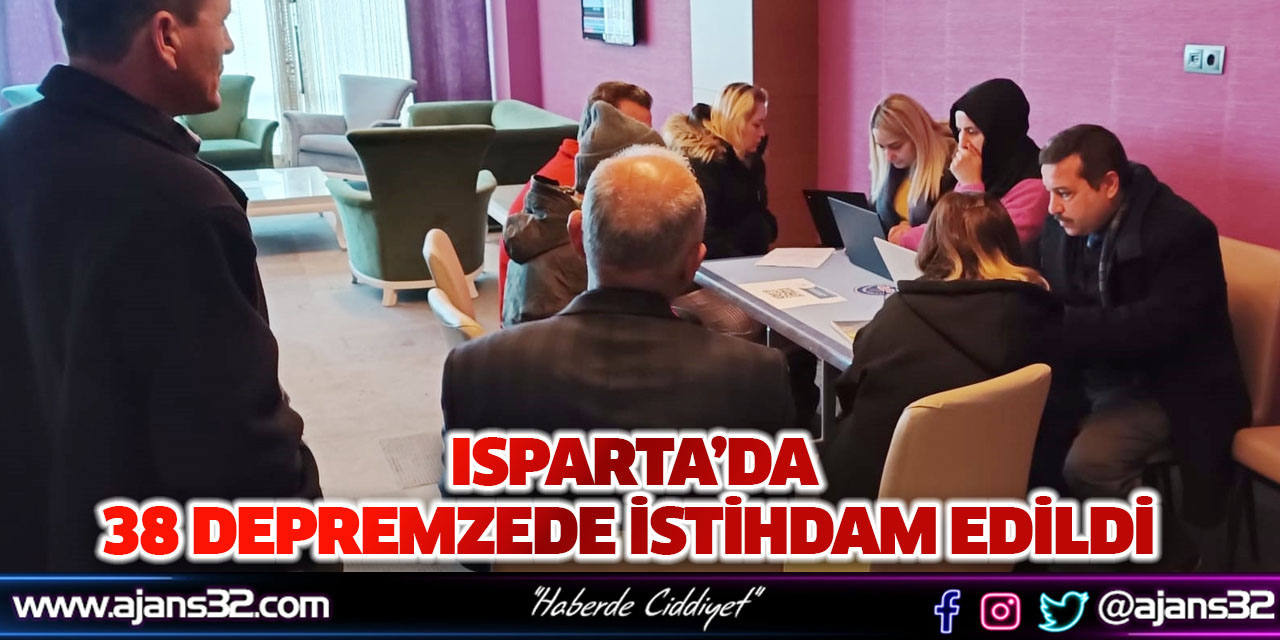 38 Depremzede İstihdam Edildi