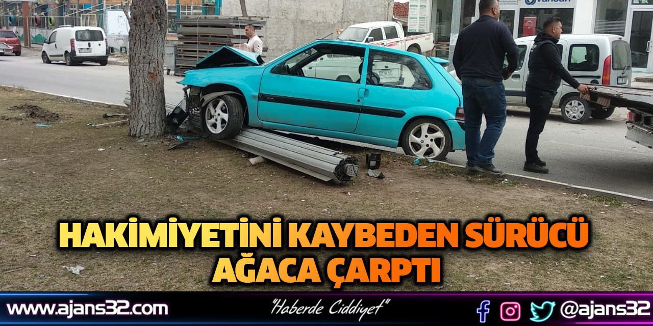 Hakimiyetini Kaybeden Sürücü Ağaca Çarptı