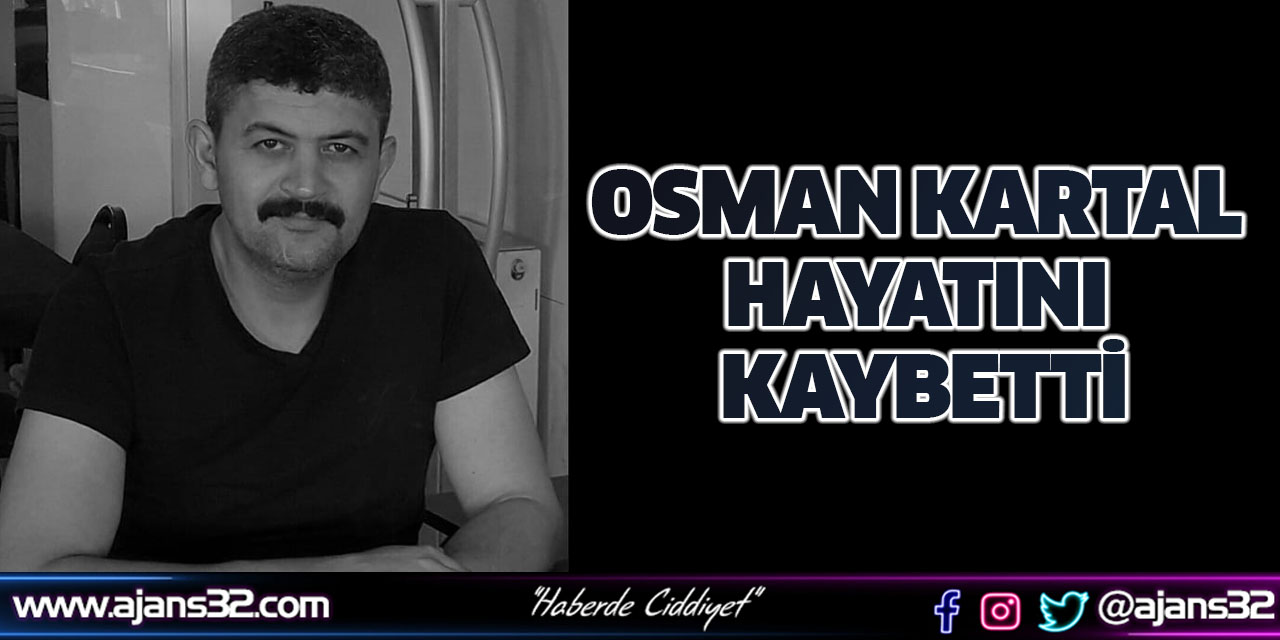 Osman Kartal Hayatını Kaybetti