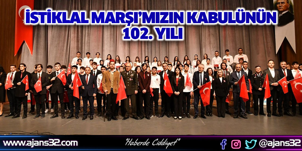 İstiklal Marşı’mızın Kabulünün 102. Yılı