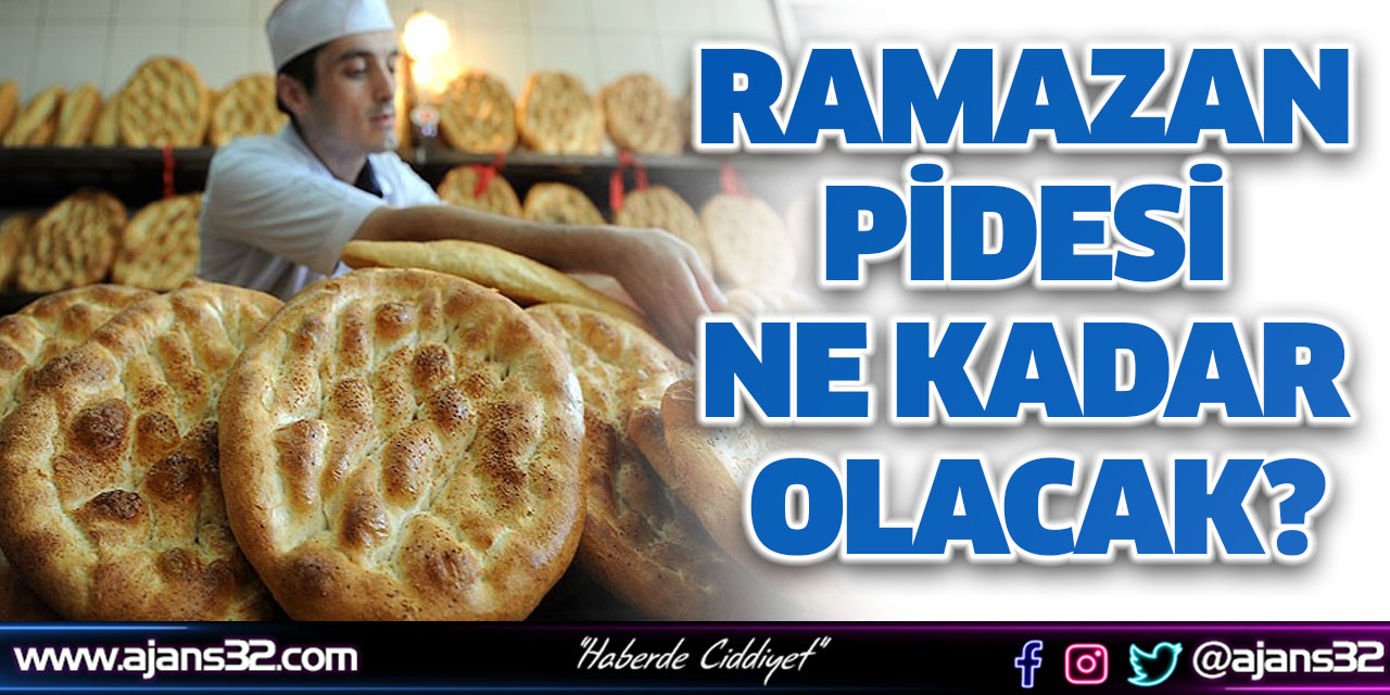 Ramazan Pidesi Ne Kadar Olacak?