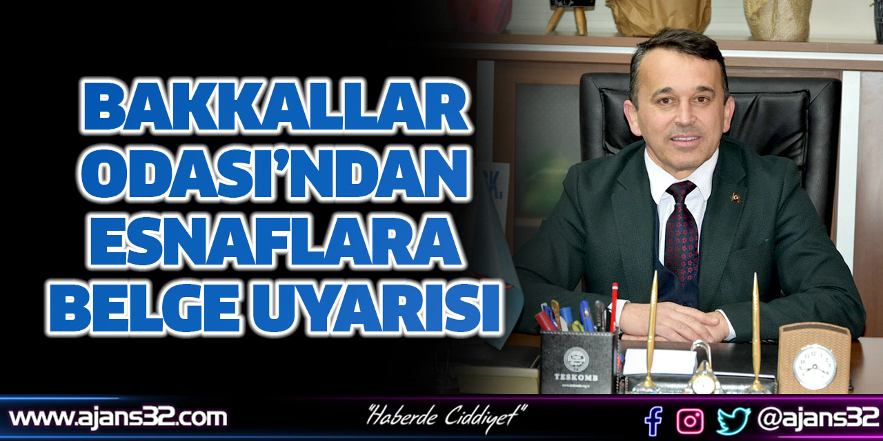 Bakkallar Odası’ndan Esnaflara Belge Uyarısı