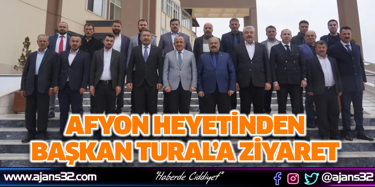 Afyon Heyetinden Başkan Tural’a Ziyaret