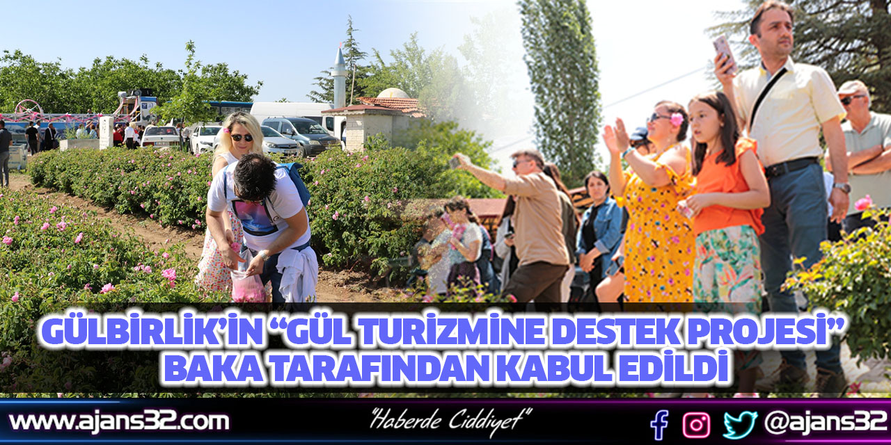 GÜLBİRLİK’in “Gül Turizmine Destek Projesi” Baka Tarafından Kabul Edildi