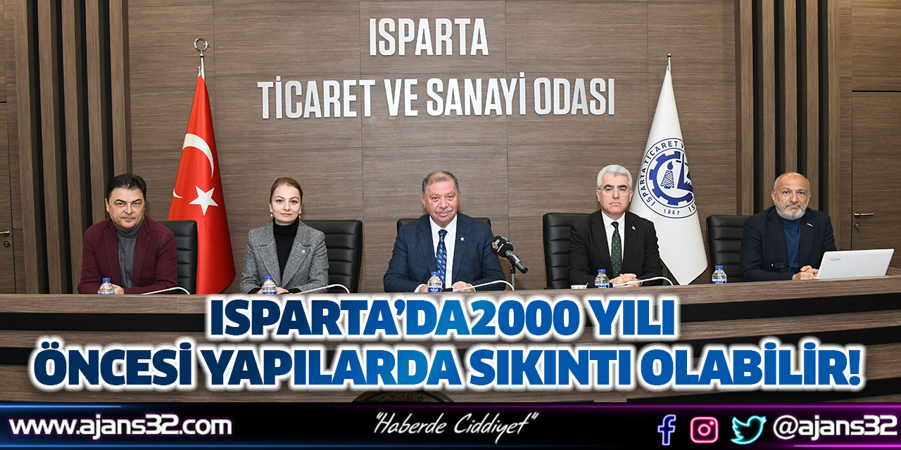 Isparta’da 2000 Yılı Öncesi Yapılarda Sıkıntı Olabilir!