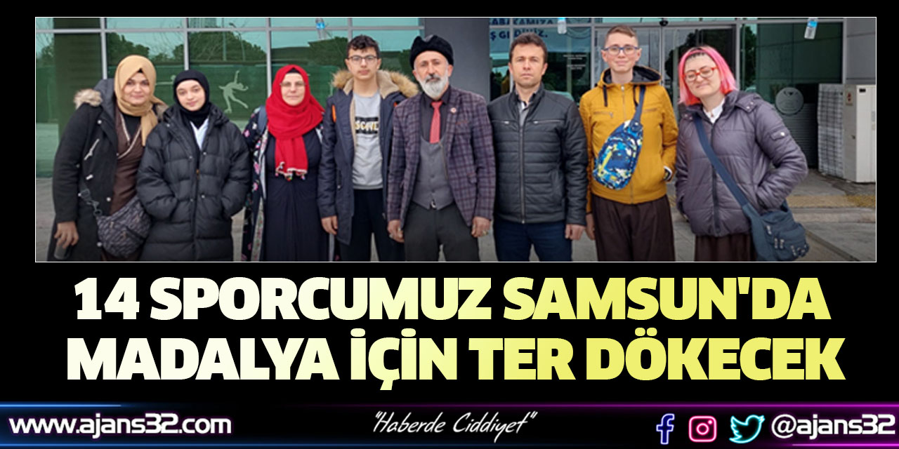 14 Sporcumuz Samsun'da Madalya İçin Ter Dökecek