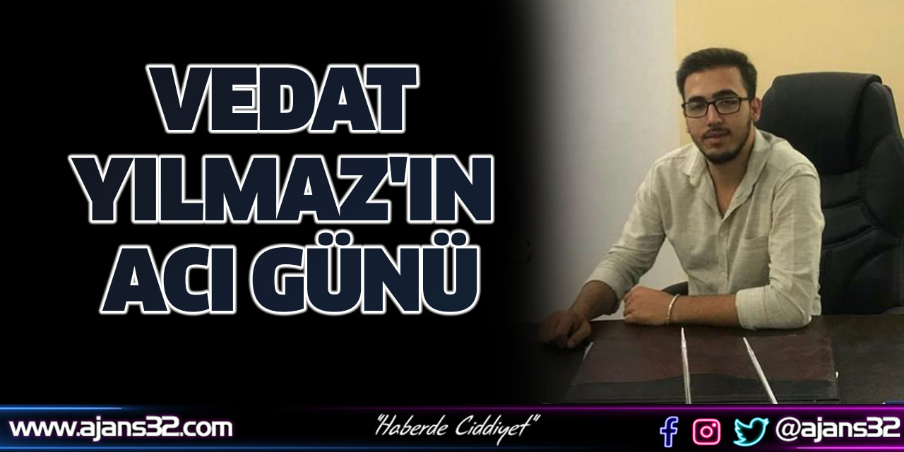 Vedat Yilmaz'ın Acı Günü