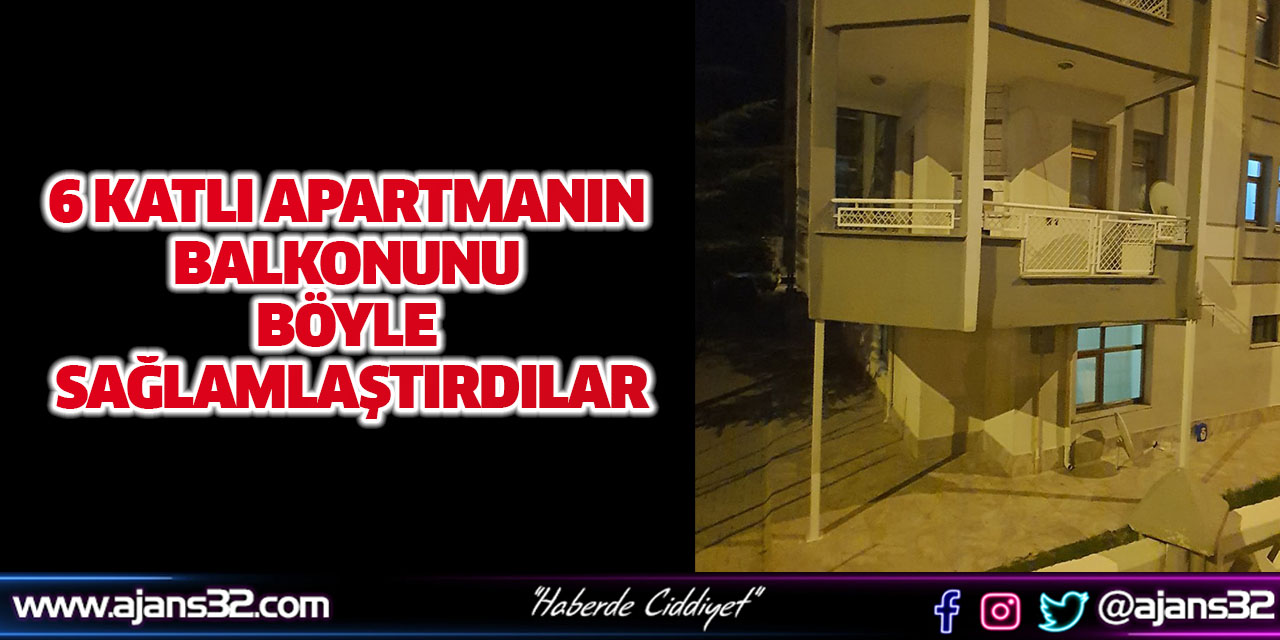 6 Katlı Apartmanın Balkonunu Böyle Sağlamlaştırdılar