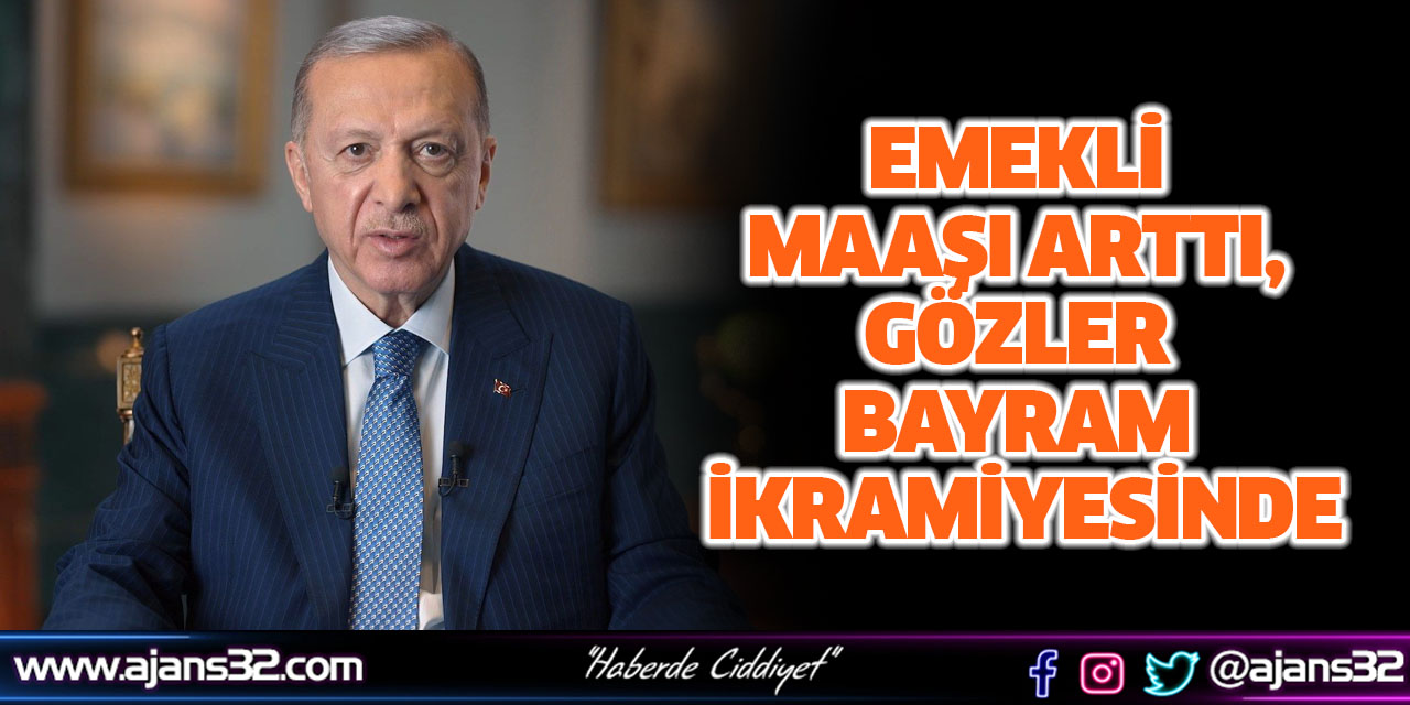 Emekli Maaşı Arttı, Gözler Bayram İkramiyesinde