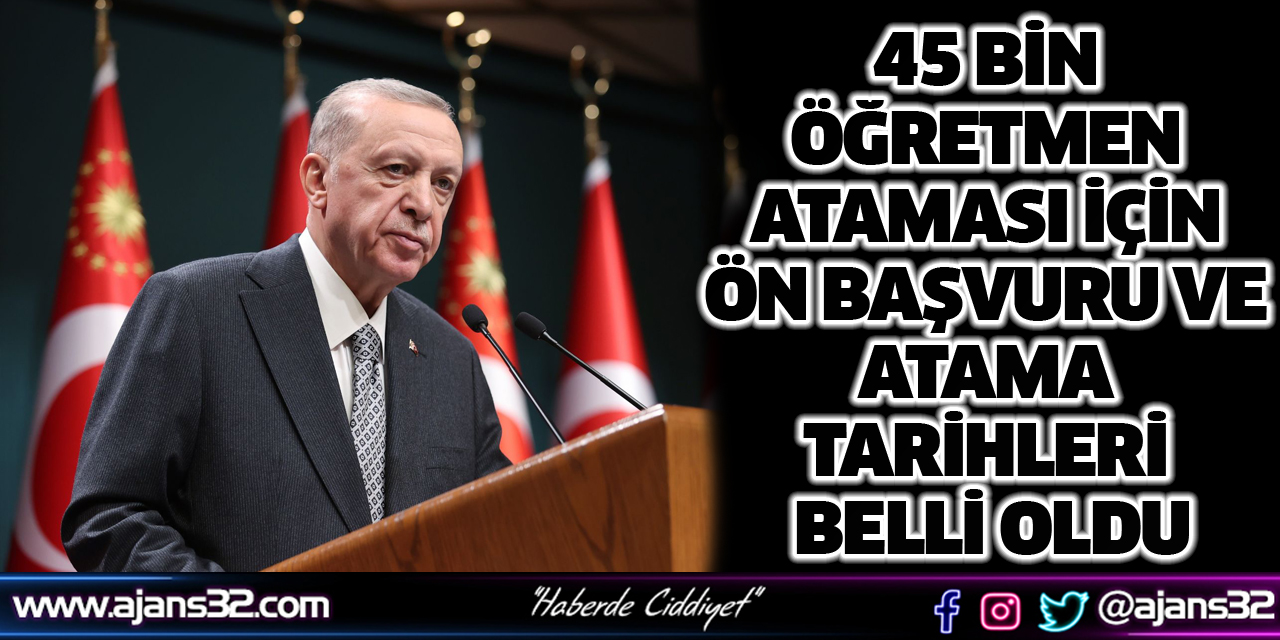 45 Bin Öğretmen Ataması İçin Ön Başvuru Ve Atama Tarihleri Belli Oldu