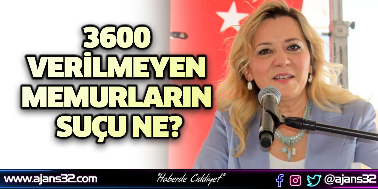 3600 Verilmeyen Memurların Suçu Ne?