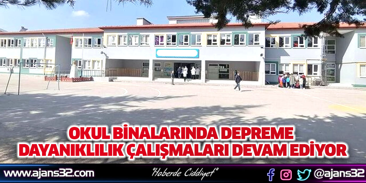 Okul Binalarında Depreme Dayanıklılık Çalışmaları Devam Ediyor