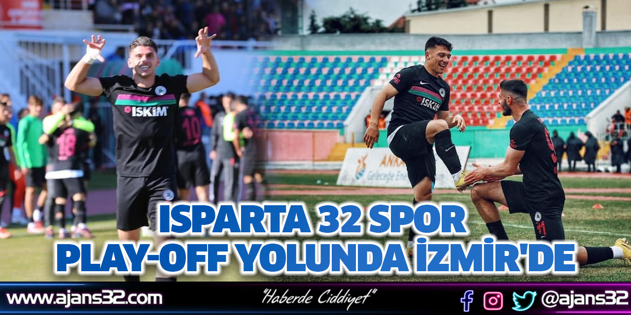 Isparta 32 Spor Play-Off Yolunda İzmir'de