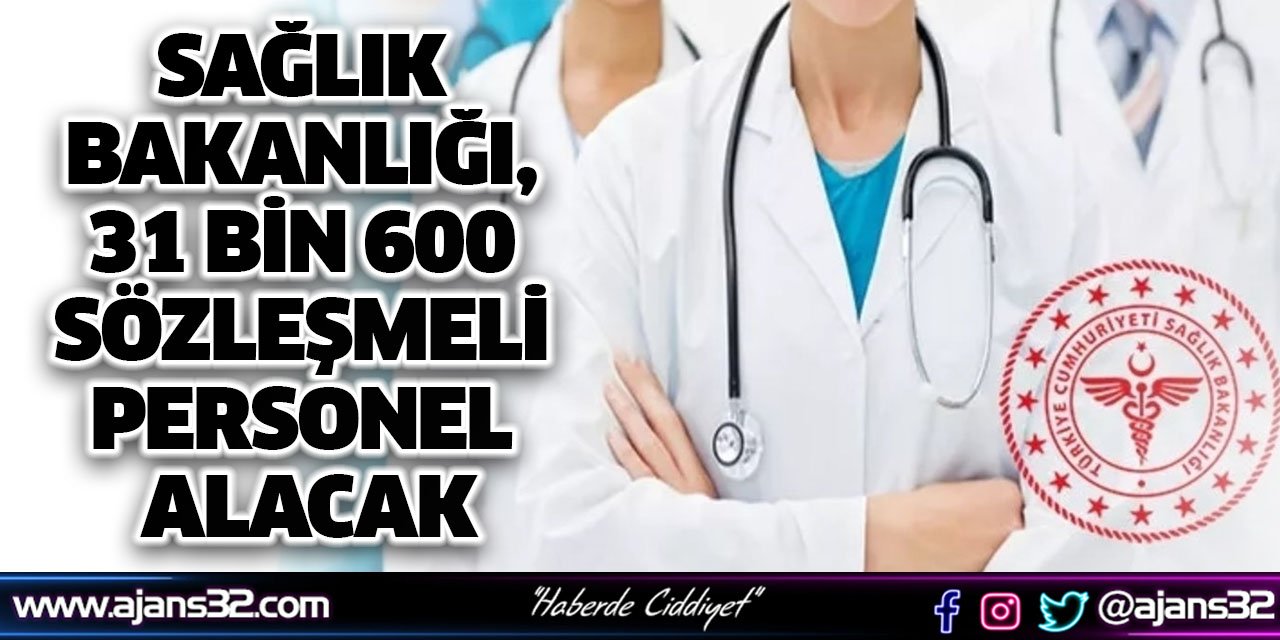 Sağlık Bakanlığı, 31 Bin 600 Sözleşmeli Personel Alacak