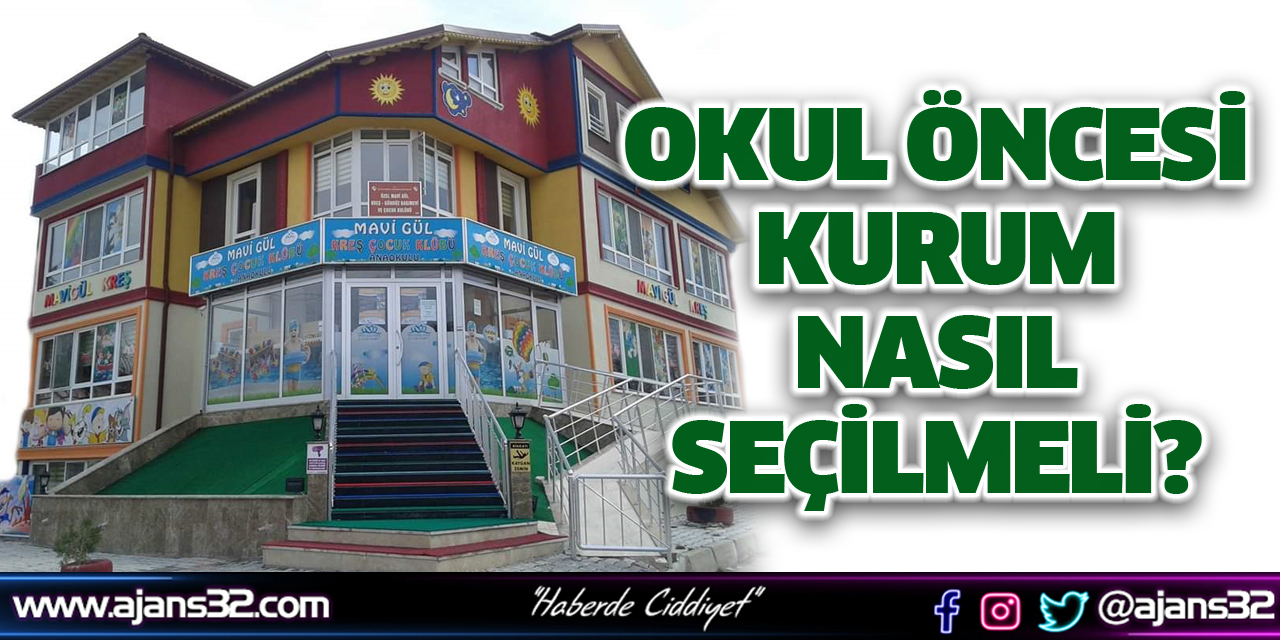 Okul Öncesi Kurum Nasıl Seçilmeli?