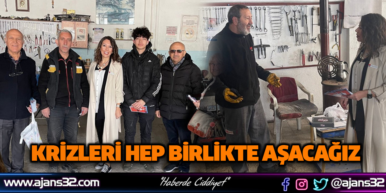 Krizleri Hep Birlikte Aşacağız