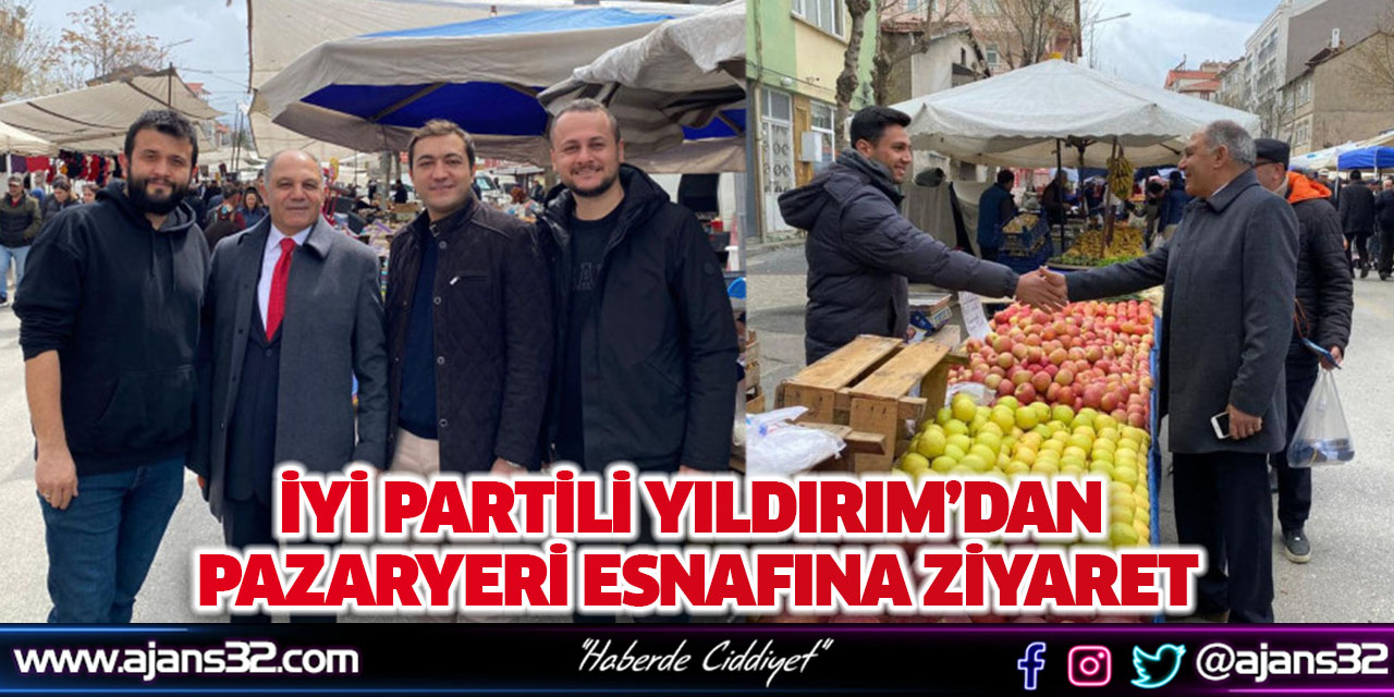 İYİ Partili Yıldırım’dan Pazaryeri Esnafına Ziyaret