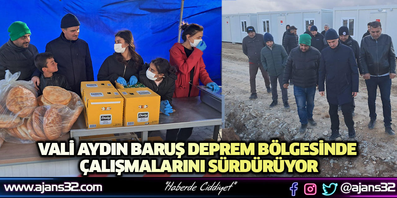 Vali Aydın Baruş Deprem Bölgesinde Çalışmalarını Sürdürüyor