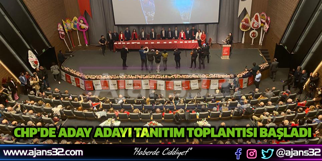 Chp'de Aday Adayı Tanıtım Toplantısı Başladı