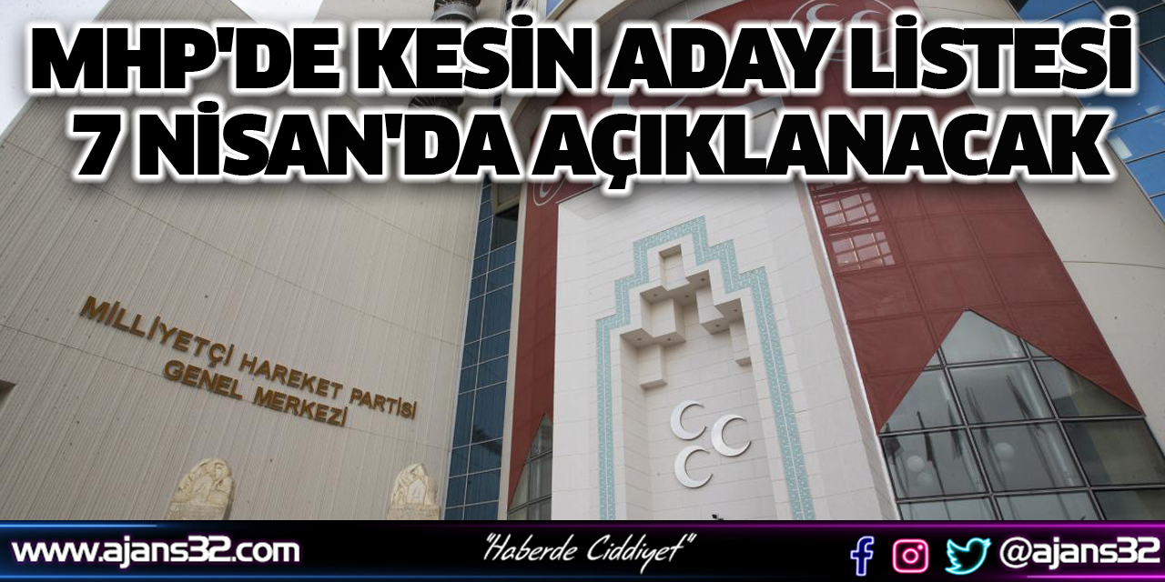 Mhp'de Kesin Aday Listesi 7 Nisan'da Açıklanacak