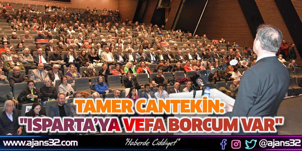 Tamer Cantekin: "Isparta’ya Vefa Borcum Var"