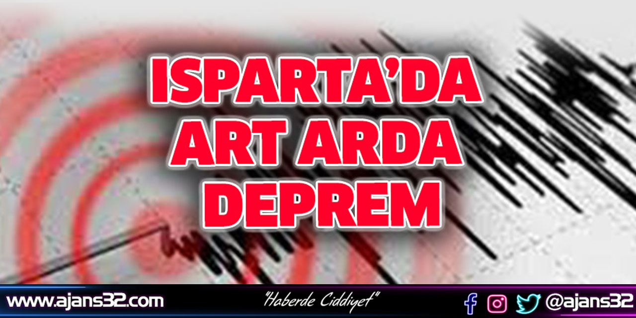 Isparta'da Art Arda Deprem
