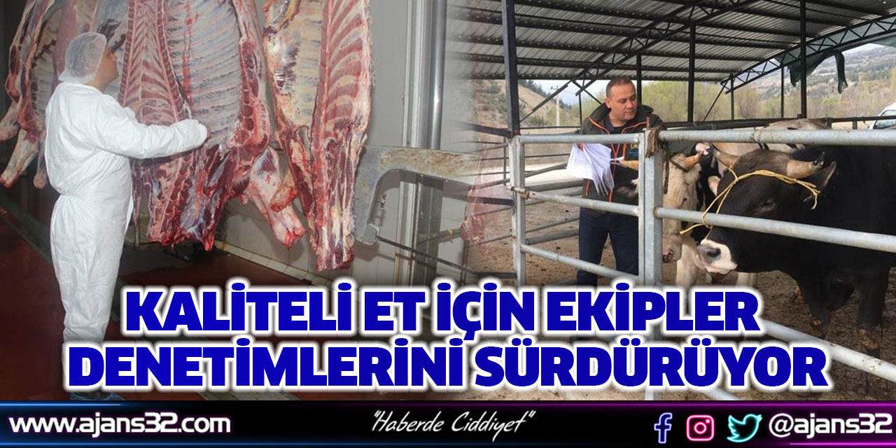 Kaliteli Et İçin Ekipler Denetimlerini Sürdürüyor