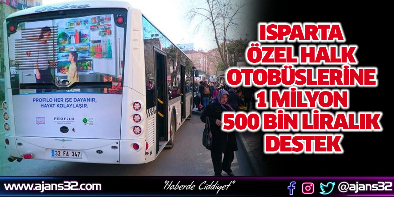 Isparta Özel Halk Otobüslerine 1 Milyon 500 Bin Liralık Destek