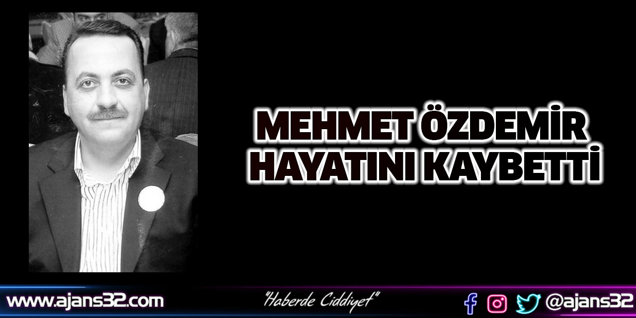 Mehmet Özdemir Hayatını Kaybetti