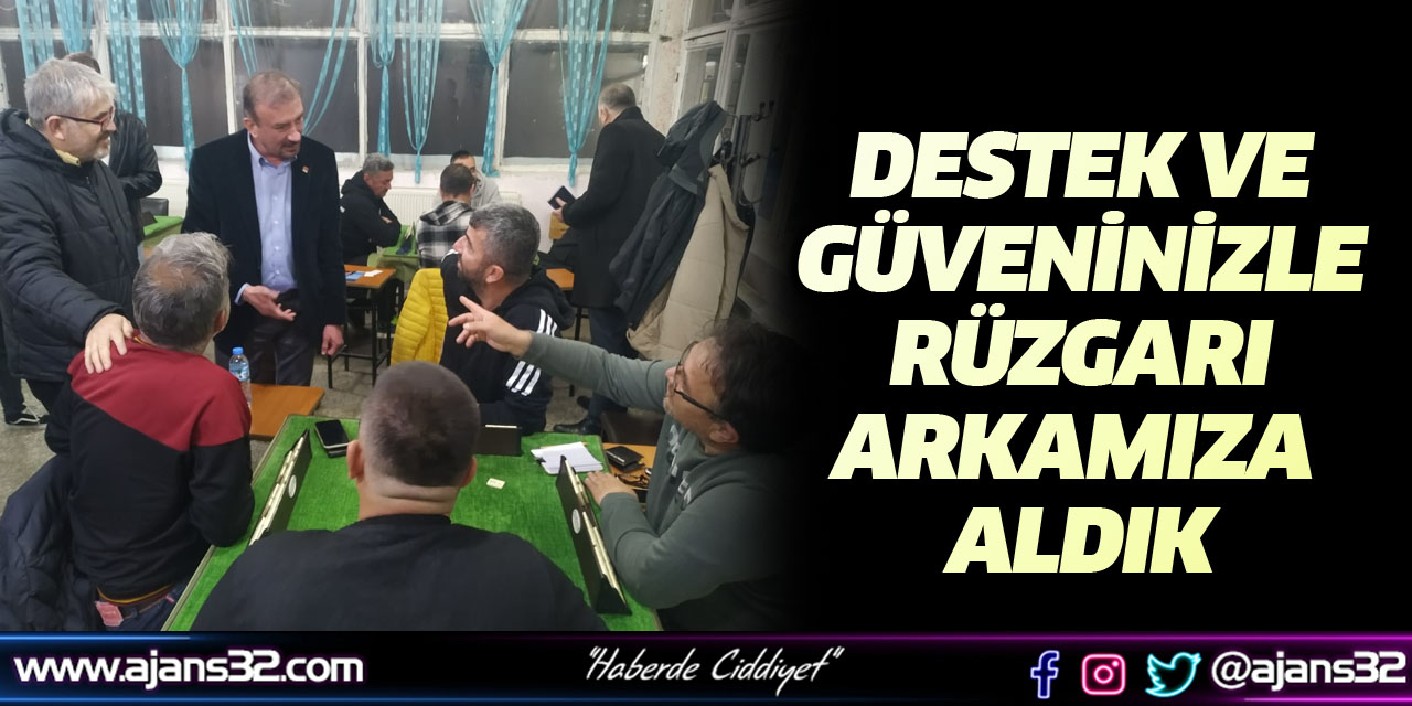 Destek ve Güveninizle Rüzgarı Arkamıza Aldık