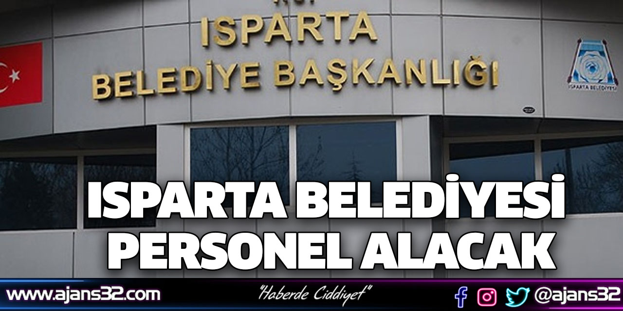 Isparta Belediyesi Personel Alacak