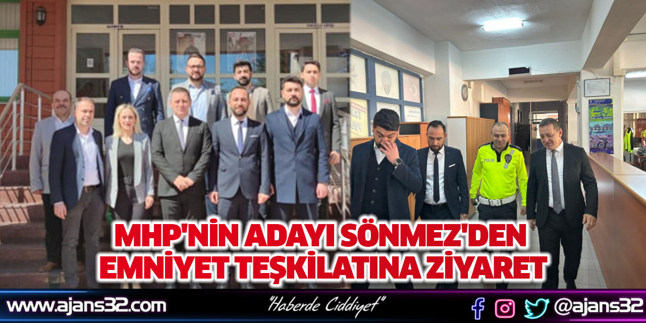 MHP'nin Adayı Sönmez'den Emniyet Teşkilatına Ziyaret