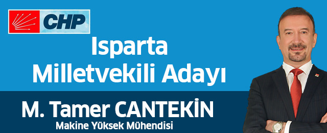 M. Tamer CANTEKİN Isparta CHP Milletvekili Adayı