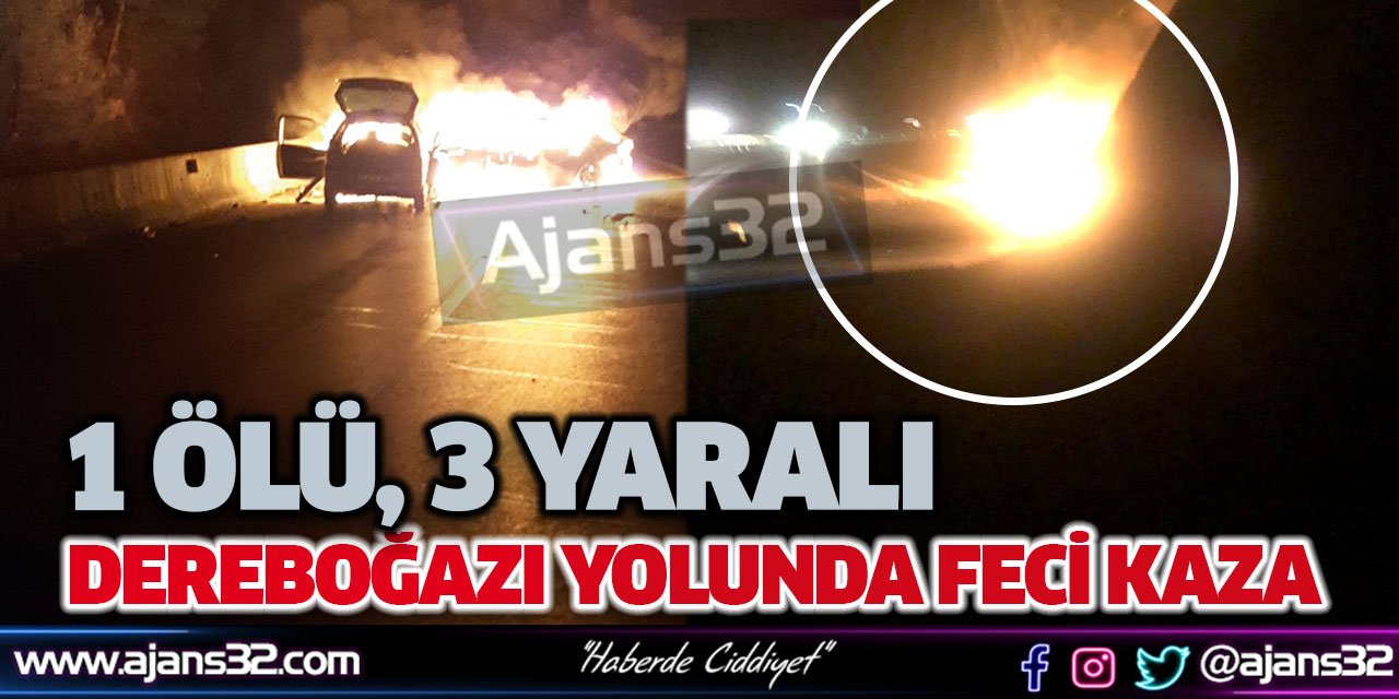 Dereboğazı Yolunda Feci Kaza: 1 Ölü, 3 Yaralı