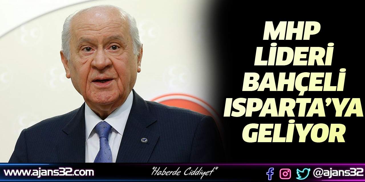 Devlet Bahçeli Isparta'ya Geliyor