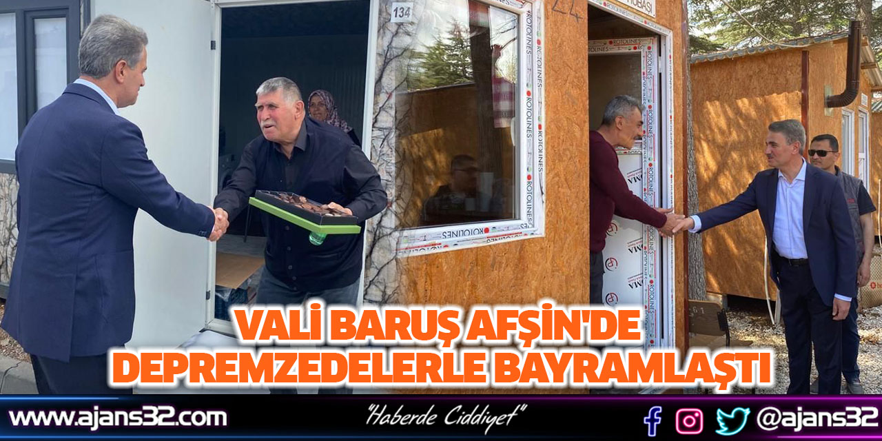 Vali Baruş Afşin'de Depremzedelerle Bayramlaştı