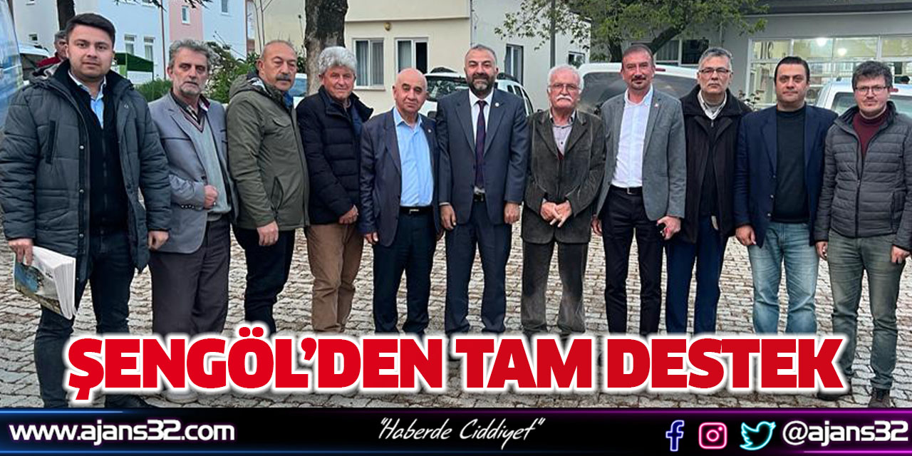 Şengöl’den Tam Destek